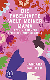 Fester Einband Die fabelhafte Welt meiner Mama von Barbara Bachler
