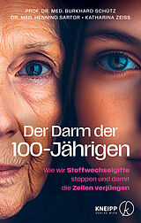 Fester Einband Der Darm der 100-Jährigen von Henning Sartor, Burkhard Schütz, Katharina Zeiss