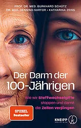 Fester Einband Der Darm der 100-Jährigen von Henning Sartor, Burkhard Schütz, Katharina Zeiss