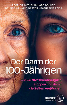 Fester Einband Der Darm der 100-Jährigen von Henning Sartor, Burkhard Schütz, Katharina Zeiss