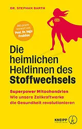 Fester Einband Die heimlichen Heldinnen des Stoffwechsels von Stephan Dr. Barth