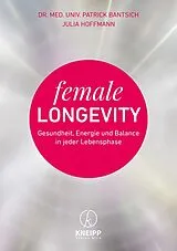 Kartonierter Einband Female Longevity von Patrick Dr. med. univ. Bantsich, Julia Hoffmann
