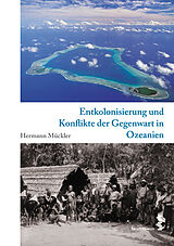 Fester Einband Entkolonisierung und Konflikte der Gegenwart in Ozeanien von Hermann Mückler