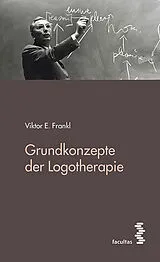 Kartonierter Einband Grundkonzepte der Logotherapie von Viktor E. Frankl