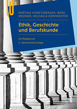 Kartonierter Einband Ethik, Geschichte und Berufskunde von Martina Hiemetzberger, Irene Messner, Michaela Dorfmeister