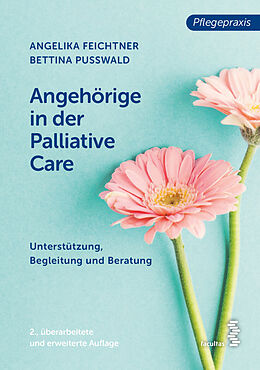 Kartonierter Einband Angehörige in der Palliative Care von Angelika Feichtner, Bettina Pußwald