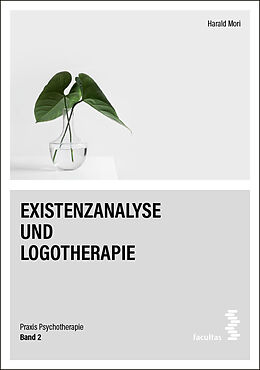 Kartonierter Einband Existenzanalyse und Logotherapie von Harald Mori