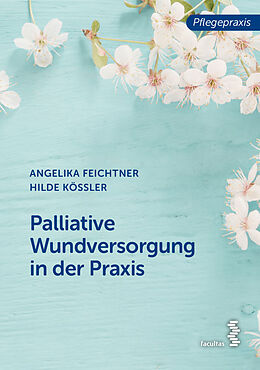 Couverture cartonnée Palliative Wundversorgung in der Praxis de Angelika Feichtner, Hilde Kössler