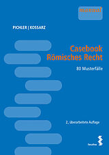 Kartonierter Einband Casebook Römisches Recht von Alexander Pichler, Elisabeth Kossarz
