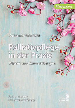Kartonierter Einband Palliativpflege in der Praxis von Angelika Feichtner