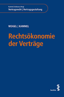 Kartonierter Einband Rechtsökonomie der Verträge von Wolfgang Weigel, Armin Kammel