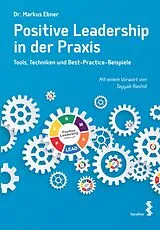 Kartonierter Einband Positive Leadership in der Praxis von Markus Ebner