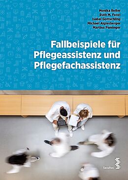 Paperback Fallbeispiele für Pflegeassistenz und Pflegefachassistenz von Monika Reiter, Michael Aiglesberger, Ruth Fenzl