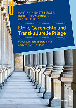 Paperback Ethik, Geschichte und Transkulturelle Pflege von Martina Hiemetzberger, Robert Hamedinger, Ulrike Lenthe