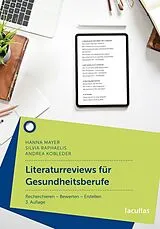 Kartonierter Einband Literaturreviews für Gesundheitsberufe von Andrea Kobleder, Hanna Mayer, Silvia Raphaelis