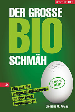 E-Book (epub) Der große Bio-Schmäh von Clemens G. Arvay