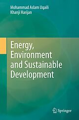 eBook (pdf) Energy, Environment and Sustainable Development de Mohammad Aslam Uqaili, Khanji Harijan