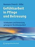 E-Book (pdf) Gefühlsarbeit in Pflege und Betreuung von Silvia Neumann-Ponesch, Alfred Höller