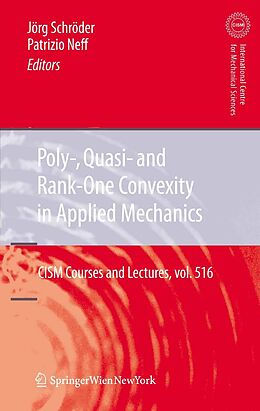E-Book (pdf) Poly-, Quasi- and Rank-One Convexity in Applied Mechanics von Jörg Schröder, Patrizio Neff