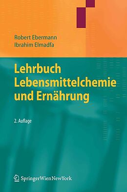 E-Book (pdf) Lehrbuch Lebensmittelchemie und Ernährung von Robert Ebermann, Ibrahim Elmadfa