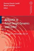 E-Book (pdf) ROMANSY 18 - Robot Design, Dynamics and Control von Vincenzo Parenti-Castelli, Werner Schiehlen