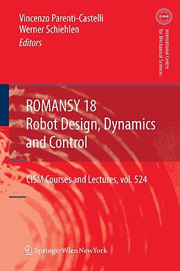 E-Book (pdf) ROMANSY 18 - Robot Design, Dynamics and Control von Vincenzo Parenti-Castelli, Werner Schiehlen
