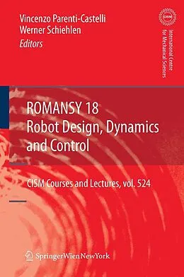 E-Book (pdf) ROMANSY 18 - Robot Design, Dynamics and Control von Vincenzo Parenti-Castelli, Werner Schiehlen