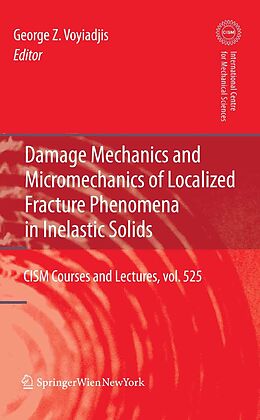 E-Book (pdf) Damage Mechanics and Micromechanics of Localized Fracture Phenomena in Inelastic Solids von 