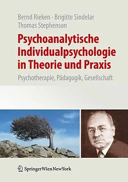 E-Book (pdf) Psychoanalytische Individualpsychologie in Theorie und Praxis von Bernd Rieken, Brigitte Sindelar, Thomas Stephenson