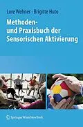 E-Book (pdf) Methoden- und Praxisbuch der Sensorischen Aktivierung von Wehner, Lore, Huto, Brigitte