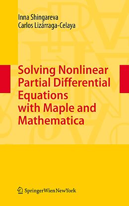 Fester Einband Solving Nonlinear Partial Differential Equations with Maple and Mathematica von Carlos Lizárraga-Celaya, Inna Shingareva