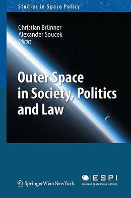 eBook (pdf) Outer Space in Society, Politics and Law de Christian Brünner, Alexander Soucek