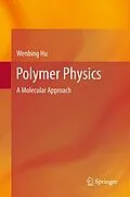 E-Book (pdf) Polymer Physics von Wenbing Hu