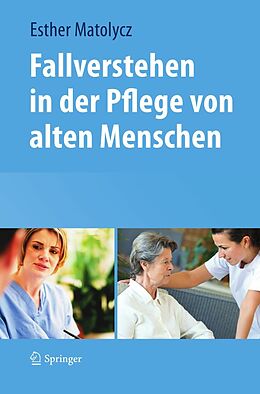 E-Book (pdf) Fallverstehen in der Pflege von alten Menschen von Esther Matolycz
