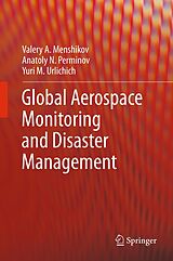 E-Book (pdf) Global Aerospace Monitoring and Disaster Management von Valery A. Menshikov, Anatoly N. Perminov, Yuri M. Urlichich