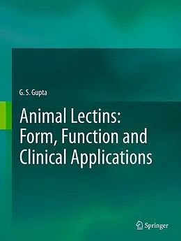 E-Book (pdf) Animal Lectins: Form, Function and Clinical Applications von G. S. Gupta