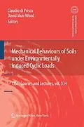 E-Book (pdf) Mechanical Behaviour of Soils Under Environmentallly-Induced Cyclic Loads von Claudio Giulio Di Prisco, David Muir Wood