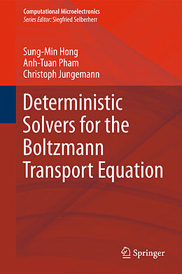 Couverture cartonnée Deterministic Solvers for the Boltzmann Transport Equation de Sung-Min Hong, Christoph Jungemann, Anh-Tuan Pham