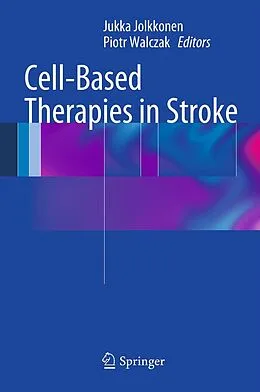 E-Book (pdf) Cell-Based Therapies in Stroke von Jukka Jolkkonen, Piotr Walczak