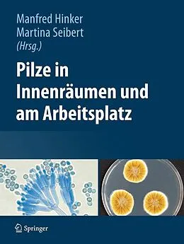 E-Book (pdf) Pilze in Innenräumen und am Arbeitsplatz von Manfred Hinker, Martina Seibert