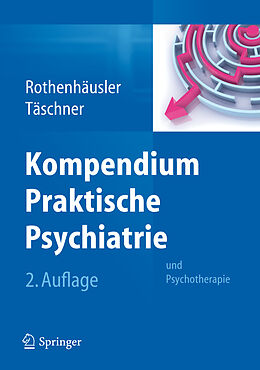 Kartonierter Einband Kompendium Praktische Psychiatrie von Hans-Bernd Rothenhäusler, Karl-Ludwig Täschner