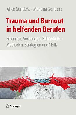 E-Book (pdf) Trauma und Burnout in helfenden Berufen von Alice Sendera, Martina Sendera