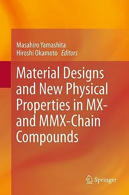 E-Book (pdf) Material Designs and New Physical Properties in MX- and MMX-Chain Compounds von Masahiro Yamashita, Hiroshi Okamoto