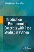 E-Book (pdf) Introduction to Programming Concepts with Case Studies in Python von Göktürk Üçoluk, Sinan Kalkan