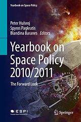 E-Book (pdf) Yearbook on Space Policy 2010/2011 von Peter Hulsroj, Spyros Pagkratis, Blandina Baranes
