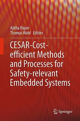 E-Book (pdf) CESAR - Cost-efficient Methods and Processes for Safety-relevant Embedded Systems von Ajitha Rajan, Thomas Wahl