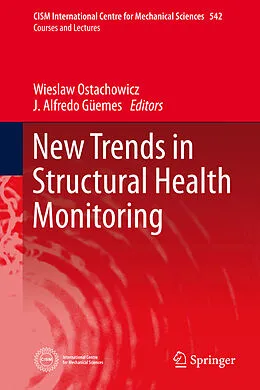 E-Book (pdf) New Trends in Structural Health Monitoring von Wieslaw Ostachowicz, Alfredo Güemes