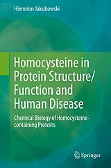 E-Book (pdf) Homocysteine in Protein Structure/Function and Human Disease von Hieronim Jakubowski