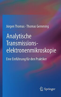 E-Book (pdf) Analytische Transmissionselektronenmikroskopie von Jürgen Thomas, Thomas Gemming