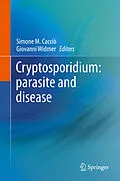E-Book (pdf) Cryptosporidium: parasite and disease von Simone M. Cacciò, Giovanni Widmer